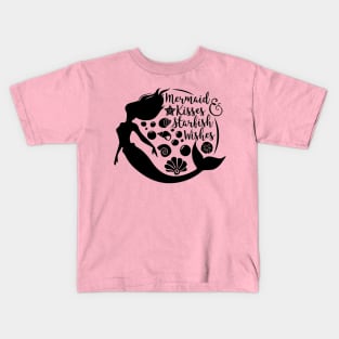 Mermaid Kisses, Starfish Wishes Funny Cute Quote Artwork Kids T-Shirt